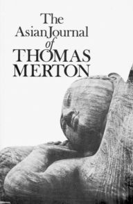 Title: The Asian Journal of Thomas Merton, Author: Thomas Merton