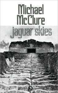 Title: Jaguar Skies, Author: Michael McClure