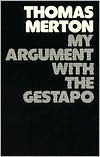 Title: My Argument with the Gestapo: Autobiographical novel, Author: Thomas Merton