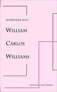 Title: Interviews with William Carlos Williams, Author: William Carlos Williams