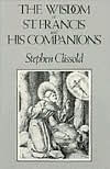 Title: The Wisdom of St. Francis & His Companions, Author: Stephen Clissold