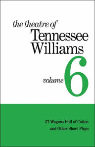 Title: The Theatre of Tennessee Williams: 27 Wagons Full of Cotton and Other Short Plays, Author: Tennessee Williams