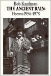 Title: The Ancient Rain, Poems 1956-1978, Author: Bob Kaufman