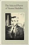 Title: The Selected Poetry of Vicente Huidobro, Author: Vicente Huidobro