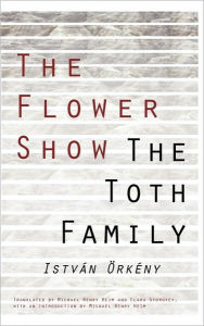 Title: The Flower Show and the Toth Family, Author: Istv n rk ny