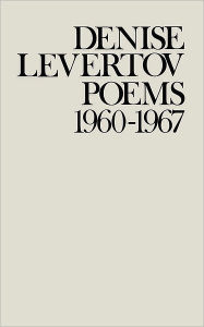 Title: Poems of Denise Levertov, 1960-1967, Author: Denise Levertov