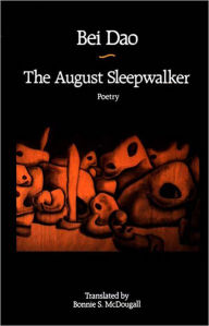 Title: August Sleepwalker, Author: Bei Dao