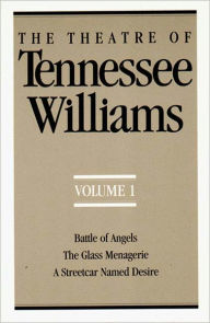 Title: Theatre of Tennessee Williams, Vol. 1: Battle of Angels, A Streetcar Named Desire, The Glass Menagerie, Author: Tennessee Williams