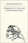 Title: Immigrants in Our Own Land & Selected Early Poems, Author: Jimmy Santiago Baca