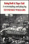 Title: Baby Doll and Tiger Tail: A Screenplay and a Play, Author: Tennessee Williams