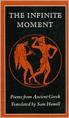 Title: The Infinite Moment: Poems from Ancient Greek, Author: Sam Hamill