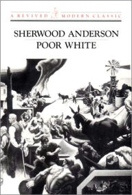 Title: Poor White, Author: Sherwood Anderson