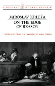 Title: On the Edge of Reason, Author: Miroslav Krleza