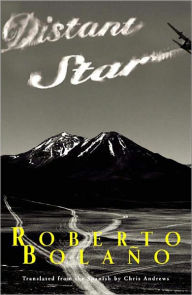 Title: Distant Star, Author: Roberto Bolaño