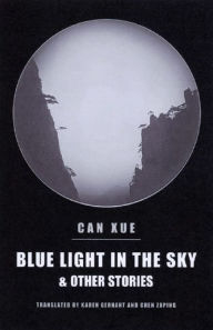 Title: Blue Light in the Sky and Other Stories, Author: Can Xue