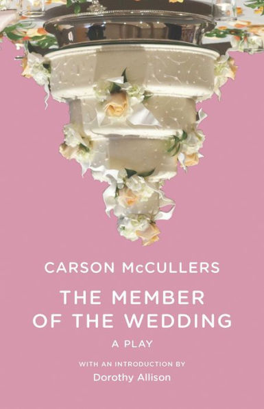 The Member of the Wedding: A Play