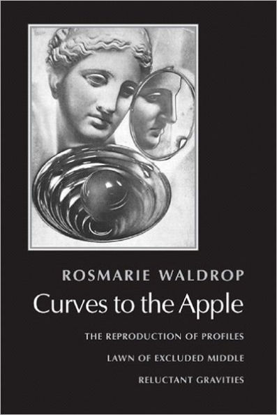 Curves to the Apple: The Reproduction of Profiles / Lawn of Excluded Middle / Reluctant Gravities