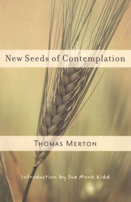 New Seeds of Contemplation by Thomas Merton, Paperback | Barnes & Noble®