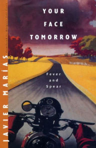 Title: Your Face Tomorrow, Volume One: Fever and Spear, Author: Javier Marías