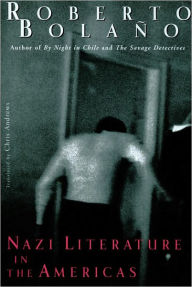 Title: Nazi Literature in the Americas, Author: Roberto Bolaño