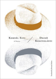 Title: Kornel Esti, Author: Dezso Kosztolanyi