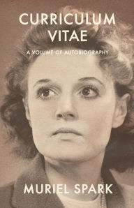 Title: Curriculum Vitae: A Volume of Autobiography, Author: Muriel Spark