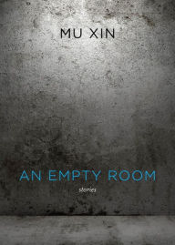 Title: An Empty Room, Author: Mu Xin