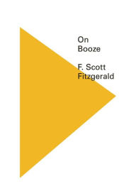 Title: On Booze, Author: F. Scott Fitzgerald