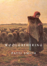 Title: Woolgathering, Author: Patti Smith