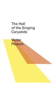 Title: The Hall of the Singing Caryatids (New Directions Pearls), Author: Victor Pelevin