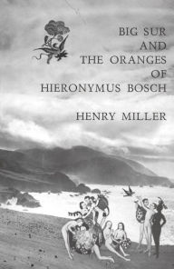 Big Sur and the Oranges of Hieronymus Bosch