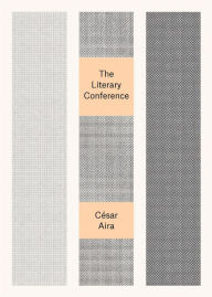 Title: The Literary Conference (New Directions Pearls), Author: César Aira