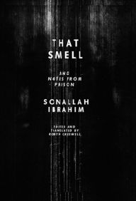 Title: That Smell and Notes from Prison, Author: Sonallah Ibrahim