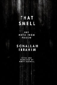 Title: That Smell and Notes from Prison, Author: Sonallah Ibrahim
