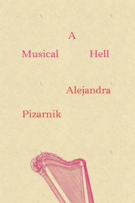 Title: A Musical Hell, Author: Alejandra Pizarnik