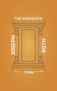 Title: The Emperor's Tomb, Author: Joseph Roth