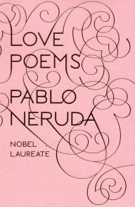 Title: Love Poems, Author: Pablo Neruda