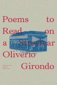 Title: Poems to Read on a Streetcar, Author: Oliverio Girondo