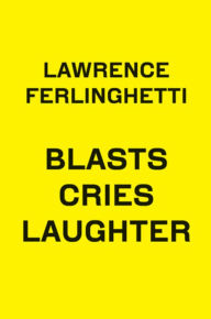 Title: Blasts Cries Laughter, Author: Lawrence Ferlinghetti