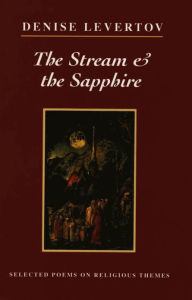 Title: The Stream & the Sapphire: Selected Poems on Religious Themes, Author: Denise Levertov