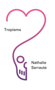 Title: Tropisms, Author: Nathalie Sarraute