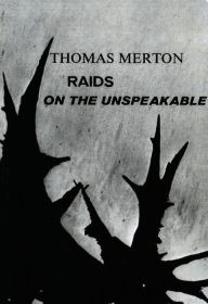 Title: Raids on the Unspeakable, Author: Thomas Merton