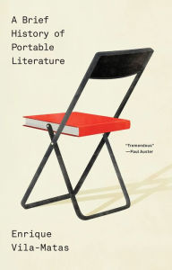 Title: A Brief History of Portable Literature, Author: Enrique Vila-Matas