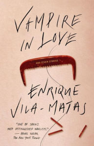 Title: Vampire in Love, Author: Enrique Vila-Matas