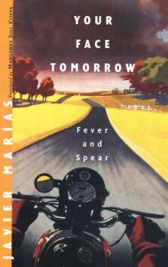 Title: Your Face Tomorrow, Volume One: Fever and Spear, Author: Javier Marías