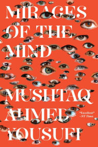 Title: Mirages of the Mind, Author: Mushtaq Ahmed Yousufi