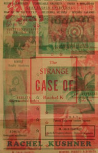 Title: The Strange Case of Rachel K, Author: Rachel Kushner