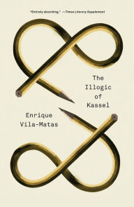 Title: The Illogic of Kassel, Author: Enrique Vila-Matas