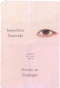 Title: Devils in Daylight, Author: Junichiro Tanizaki