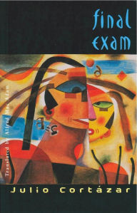 Title: Final Exam, Author: Julio Cortázar